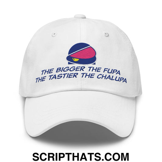 The Bigger the Fupa the Tastier the Chalupa Embroidered Unstructured Dad Hat Default Title