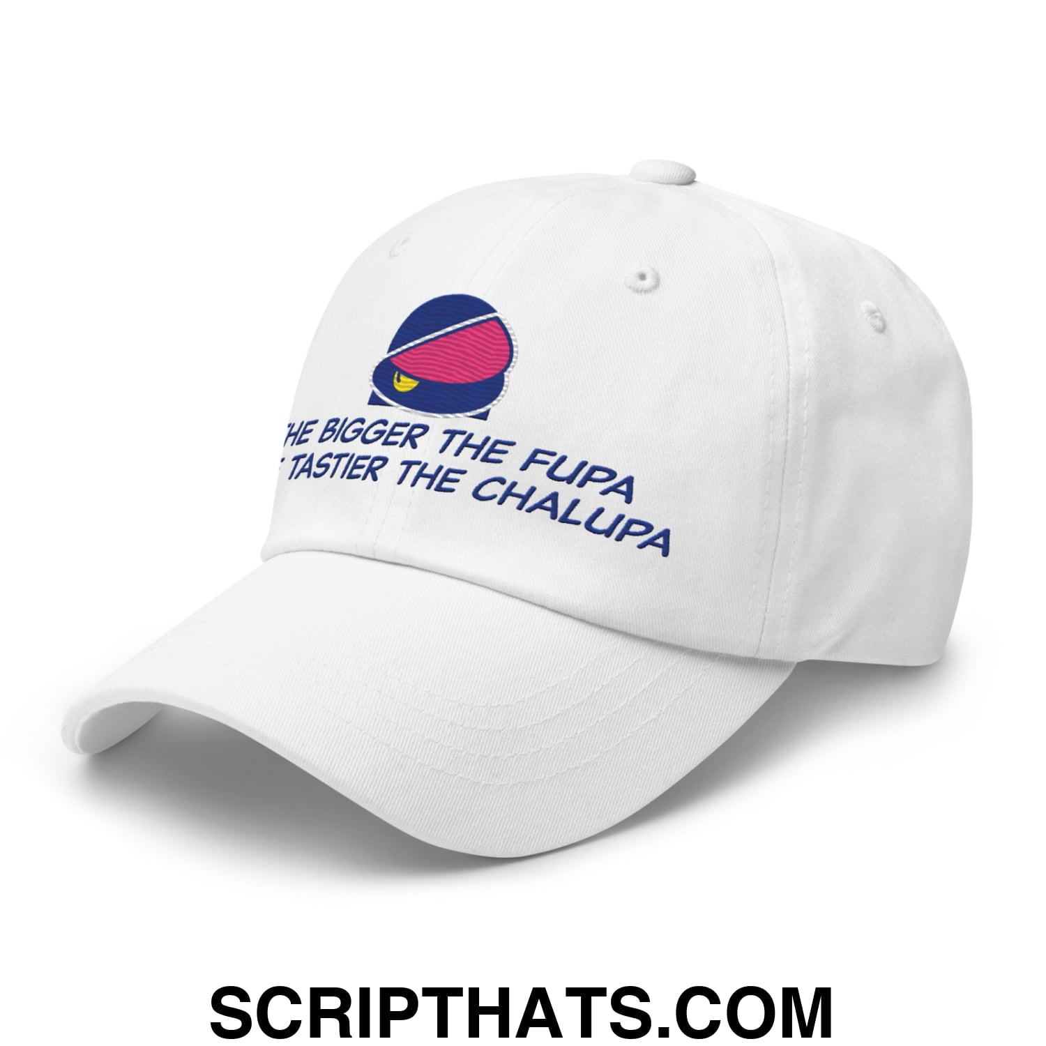 The Bigger the Fupa the Tastier the Chalupa Embroidered Unstructured Dad Hat Default Title