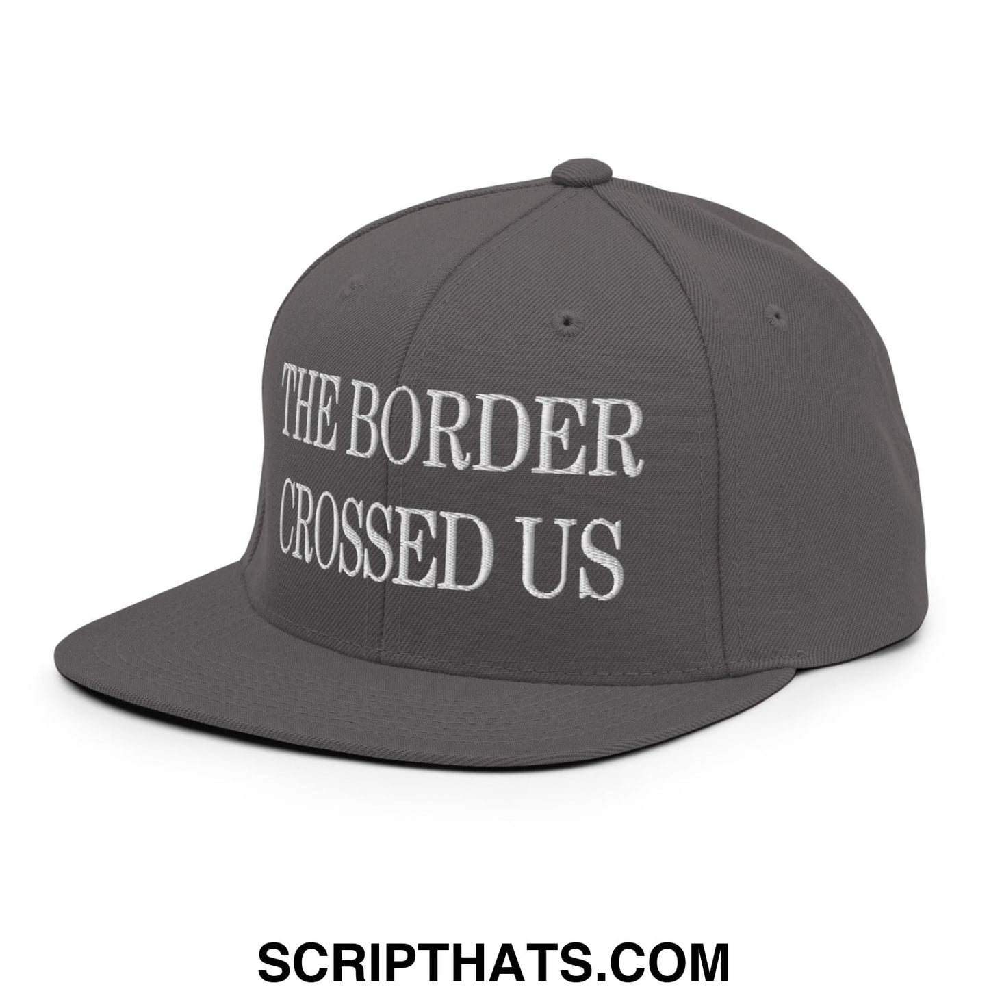The Border Crossed Us Embroidered Flat Bill Brim Snapback Hat Dark Grey