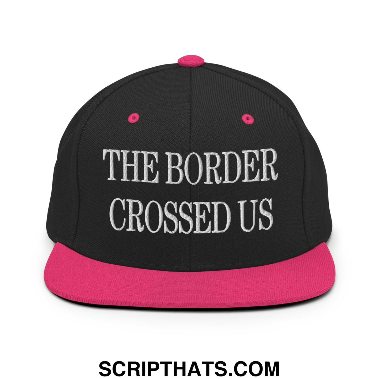 The Border Crossed Us Embroidered Flat Bill Brim Snapback Hat Black Neon Pink