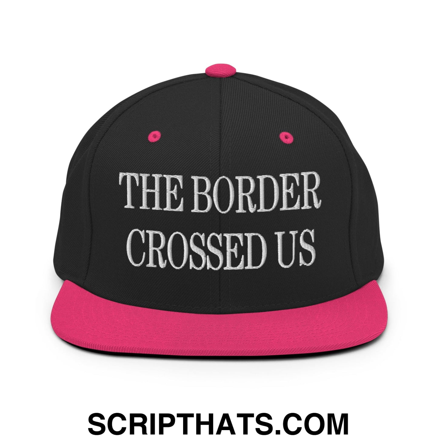 The Border Crossed Us Embroidered Flat Bill Brim Snapback Hat Black Neon Pink
