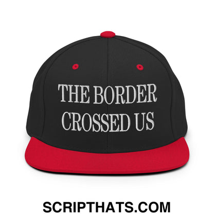 The Border Crossed Us Embroidered Flat Bill Brim Snapback Hat Black Red