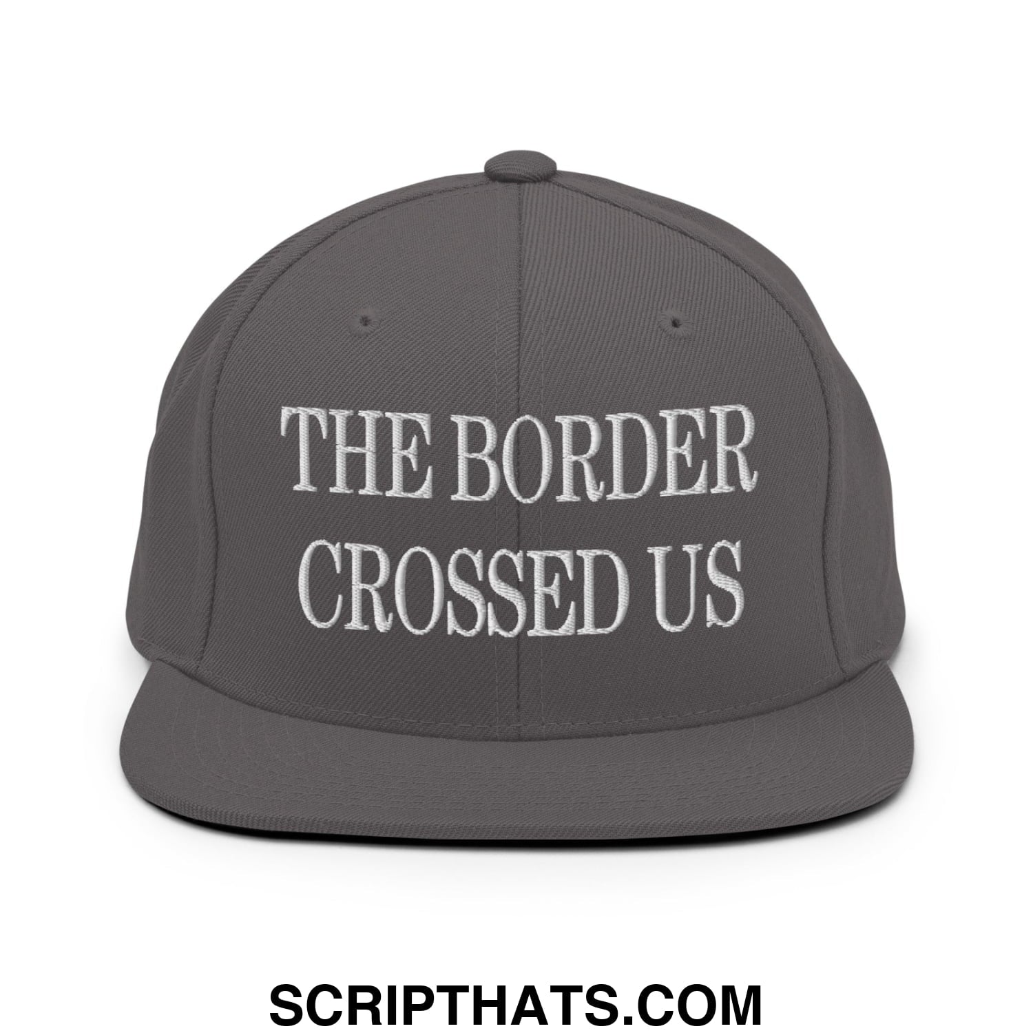 The Border Crossed Us Embroidered Flat Bill Brim Snapback Hat Dark Grey