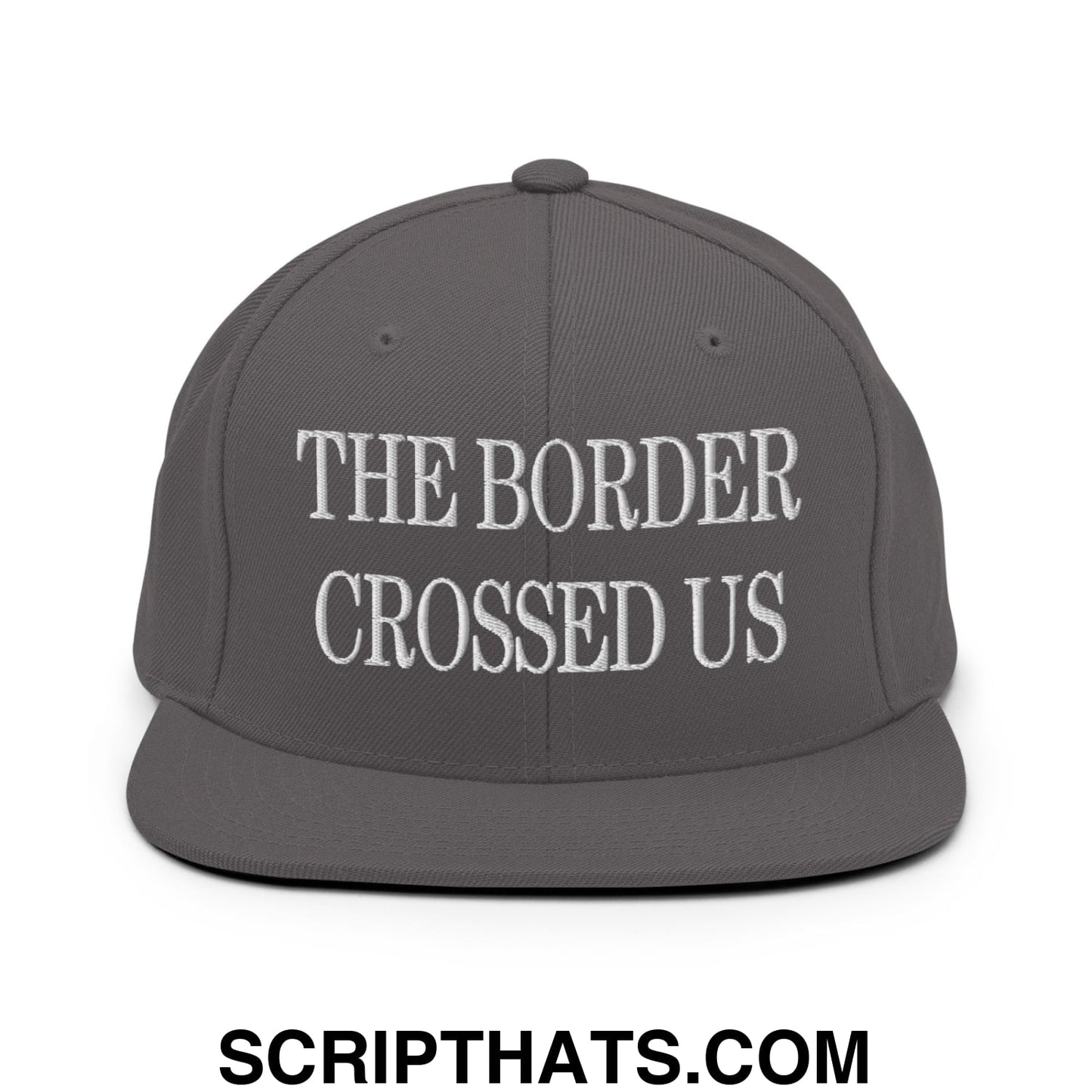 The Border Crossed Us Embroidered Flat Bill Brim Snapback Hat Dark Grey