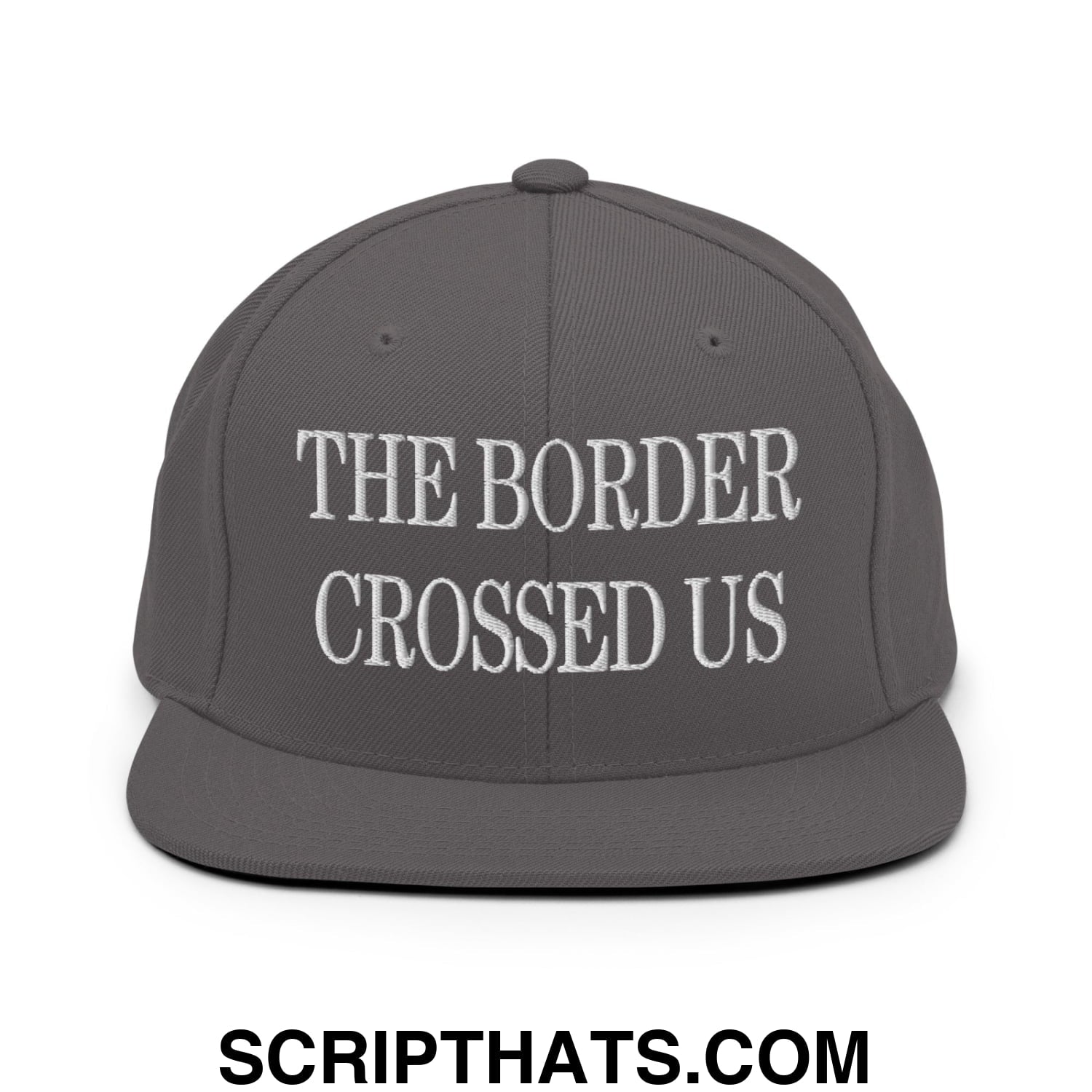 The Border Crossed Us Embroidered Flat Bill Brim Snapback Hat Dark Grey