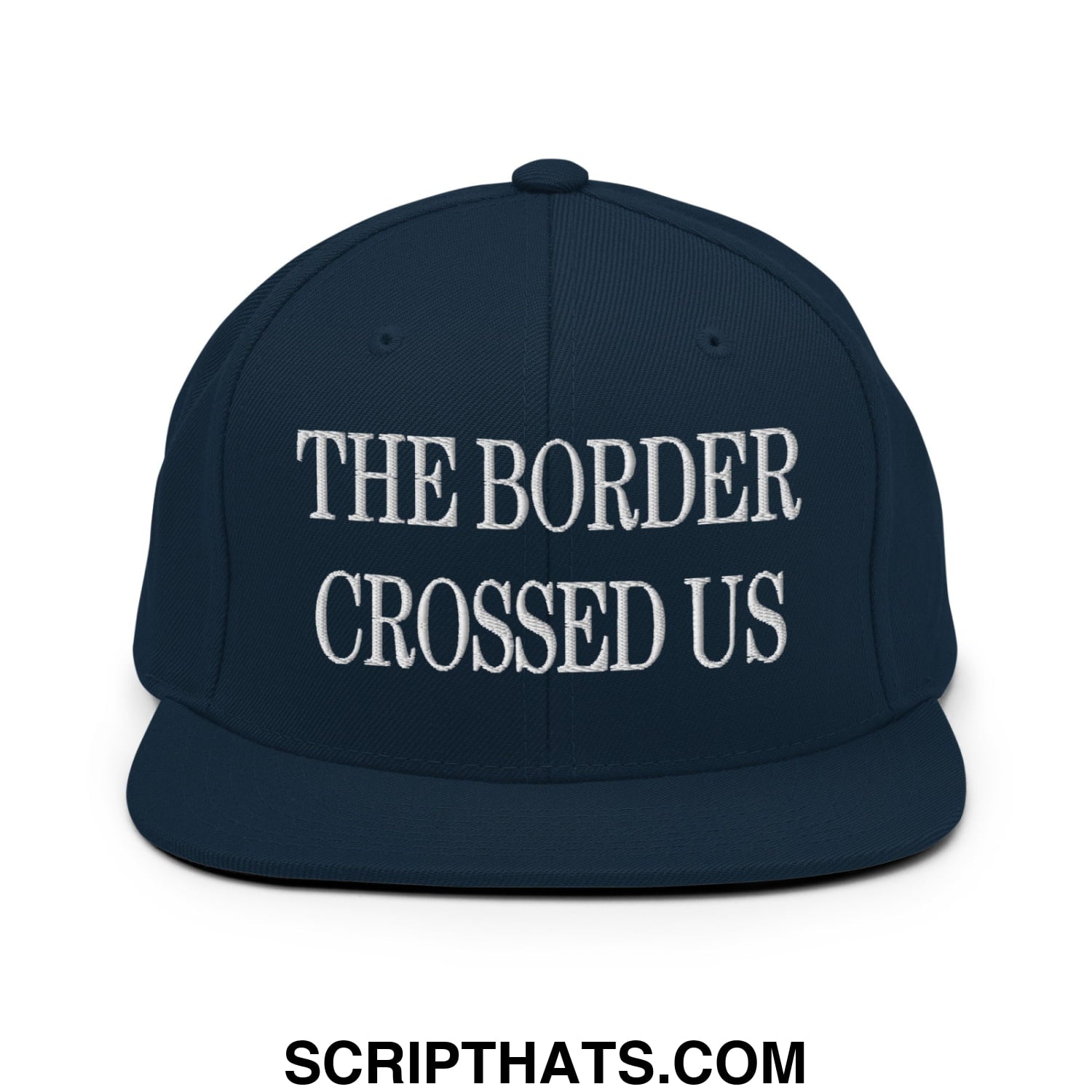 The Border Crossed Us Embroidered Flat Bill Brim Snapback Hat Dark Navy
