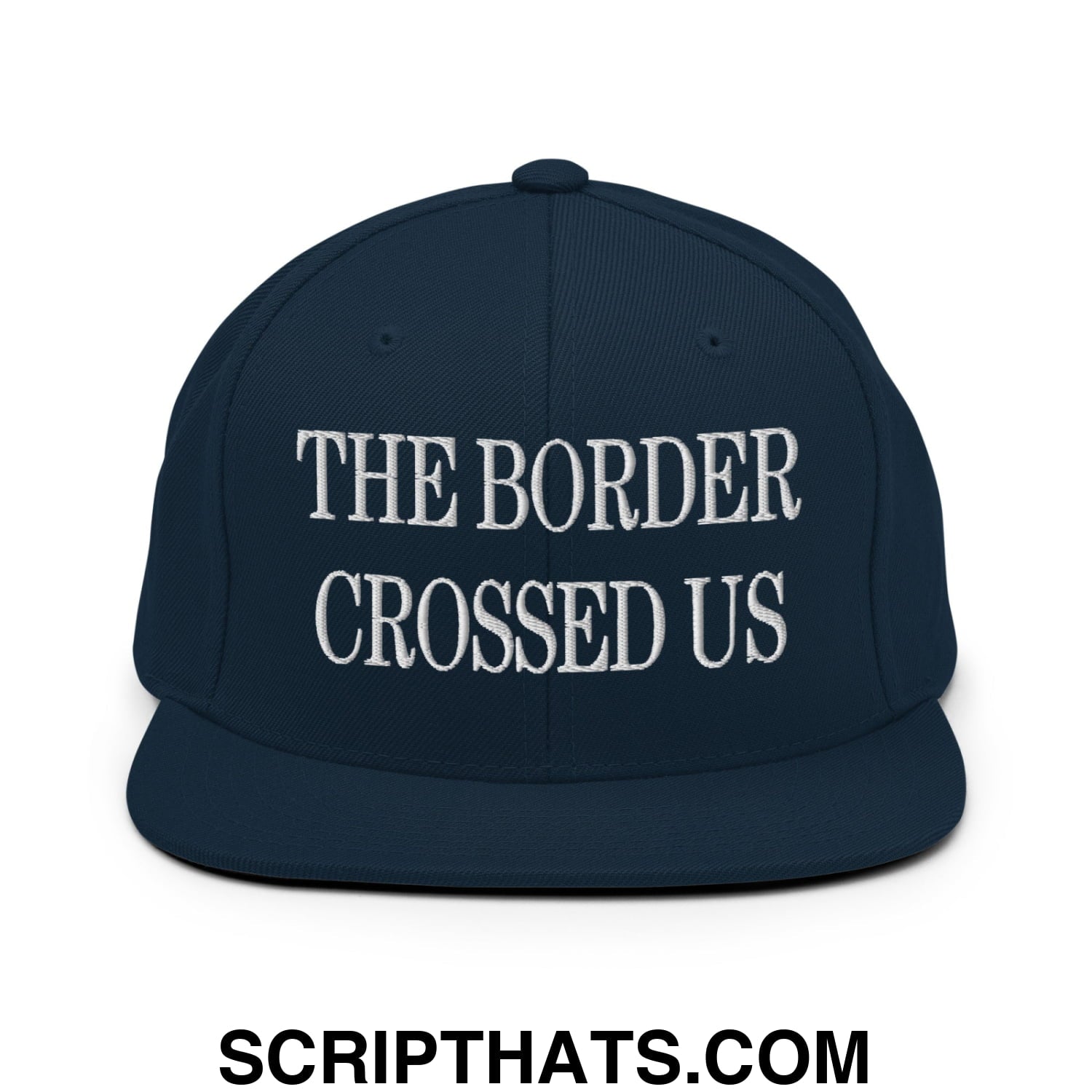 The Border Crossed Us Embroidered Flat Bill Brim Snapback Hat Dark Navy