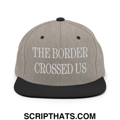The Border Crossed Us Embroidered Flat Bill Brim Snapback Hat Heather Black