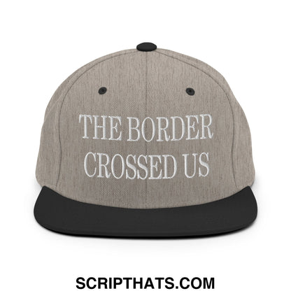 The Border Crossed Us Embroidered Flat Bill Brim Snapback Hat Heather Black
