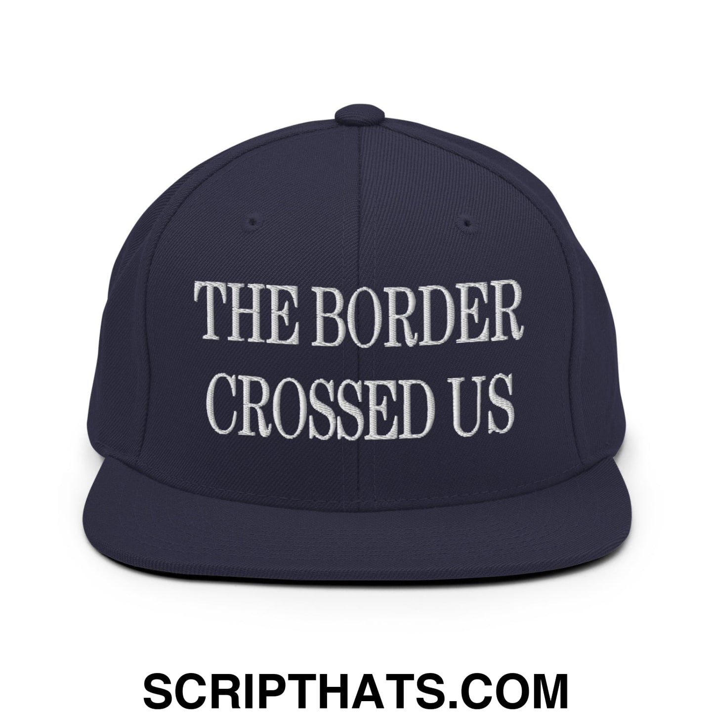 The Border Crossed Us Embroidered Flat Bill Brim Snapback Hat Navy