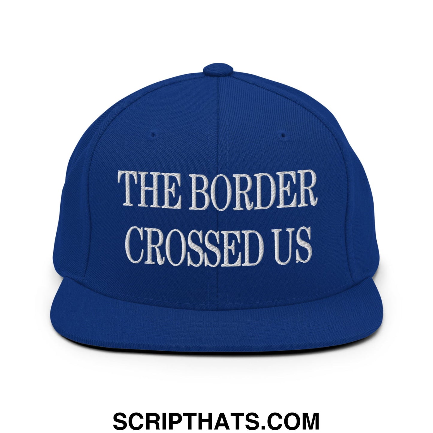 The Border Crossed Us Embroidered Flat Bill Brim Snapback Hat Royal Blue