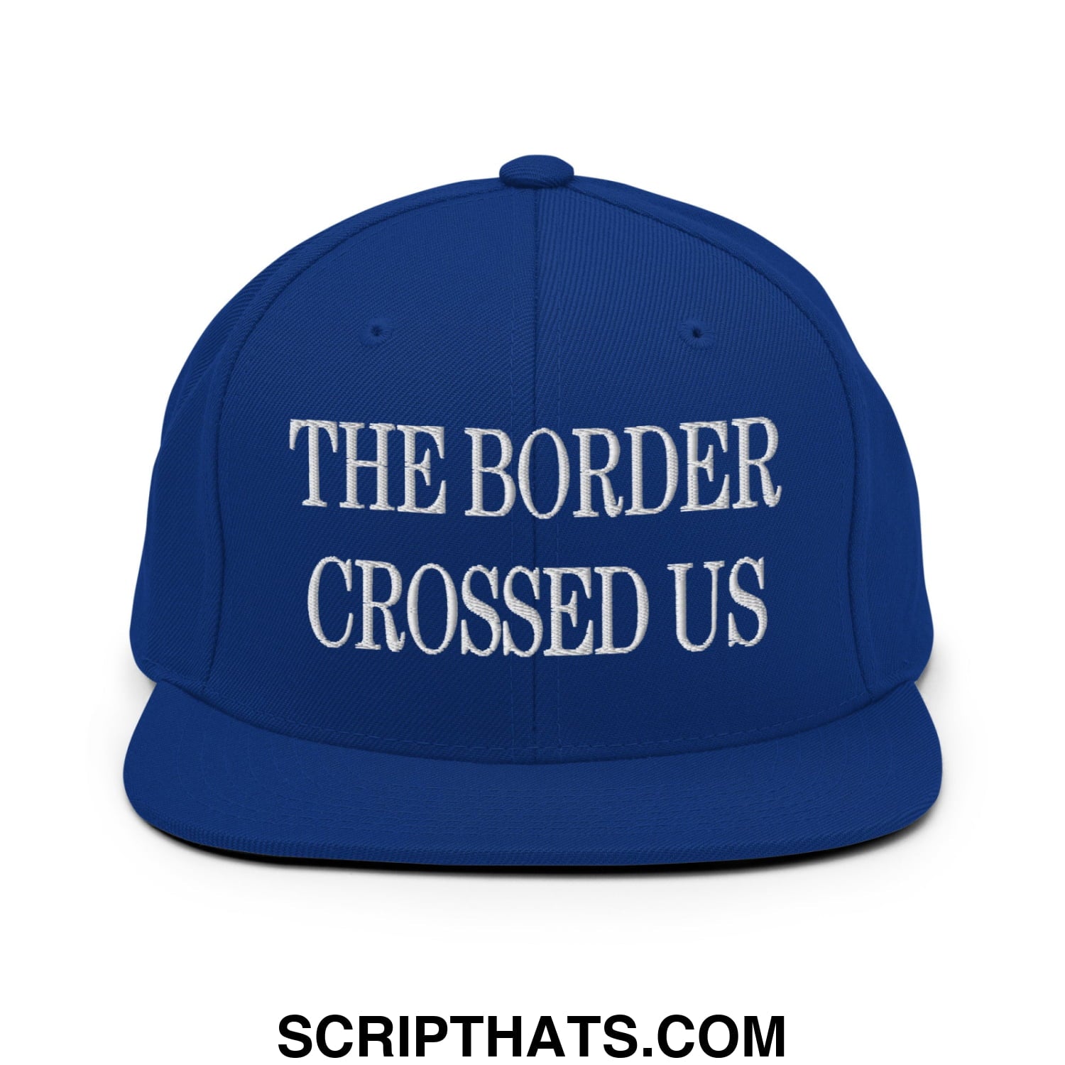 The Border Crossed Us Embroidered Flat Bill Brim Snapback Hat Royal Blue