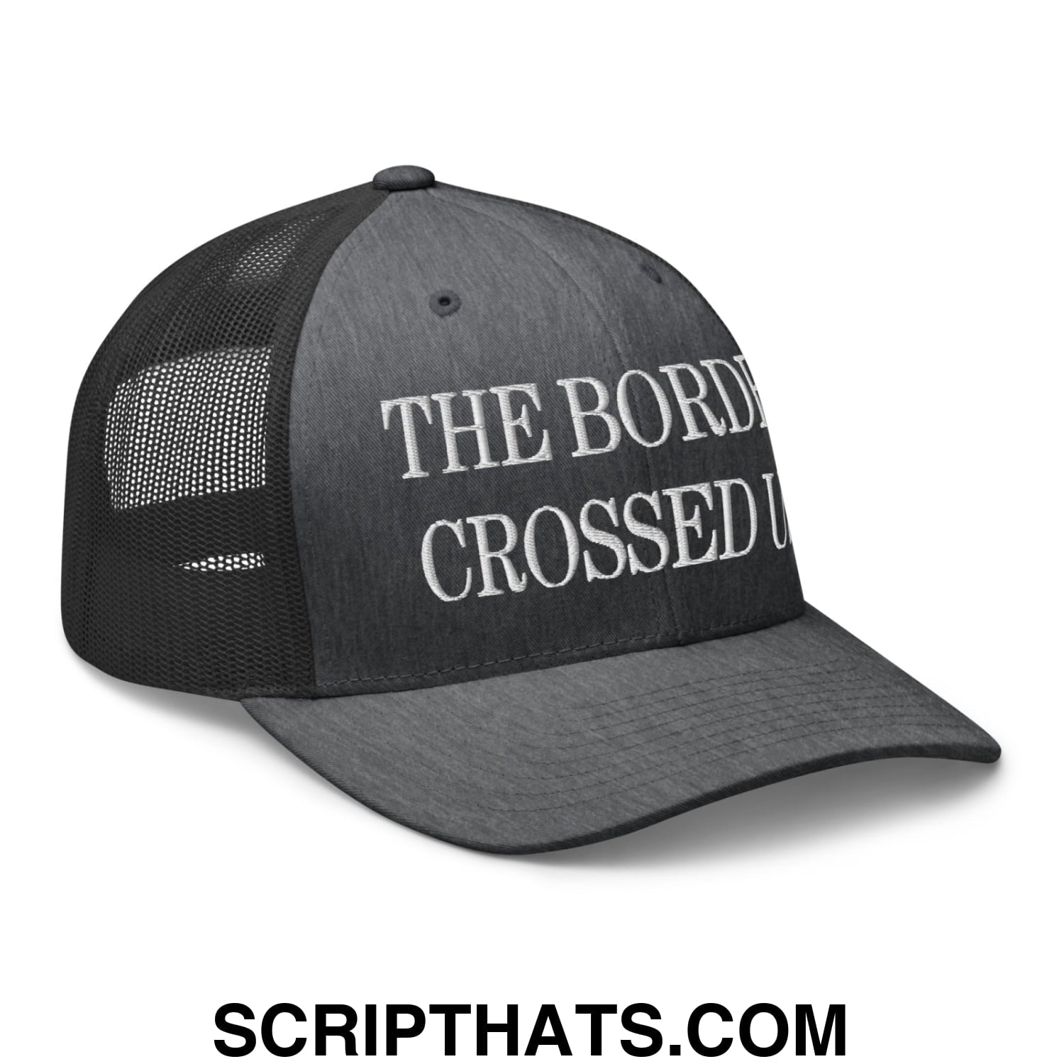 The Border Crossed Us Embroidered Mesh Trucker Hat Dark Heather Gray