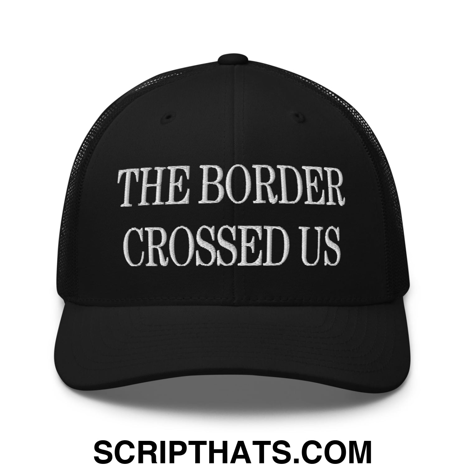 The Border Crossed Us Embroidered Mesh Trucker Hat Black