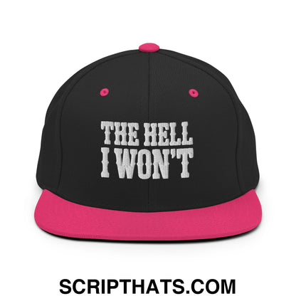 The Hell I Won't Embroidered Flat Bill Brim Snapback Hat Black Neon Pink