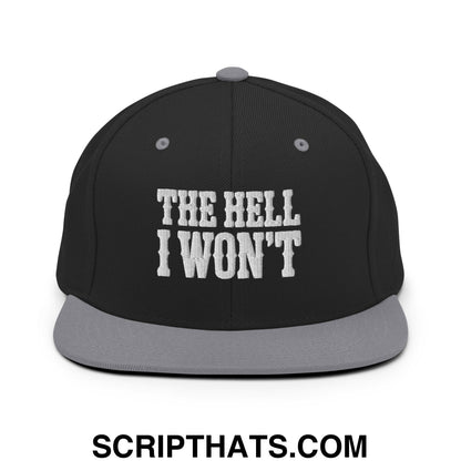 The Hell I Won't Embroidered Flat Bill Brim Snapback Hat Black Silver