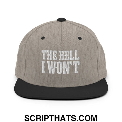 The Hell I Won't Embroidered Flat Bill Brim Snapback Hat Heather Black