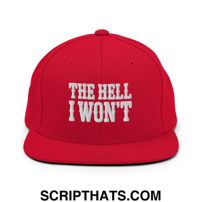 The Hell I Won't Embroidered Flat Bill Brim Snapback Hat Red