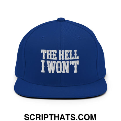 The Hell I Won't Embroidered Flat Bill Brim Snapback Hat Royal Blue