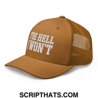 The Hell I Won't Embroidered Mesh Trucker Hat Caramel