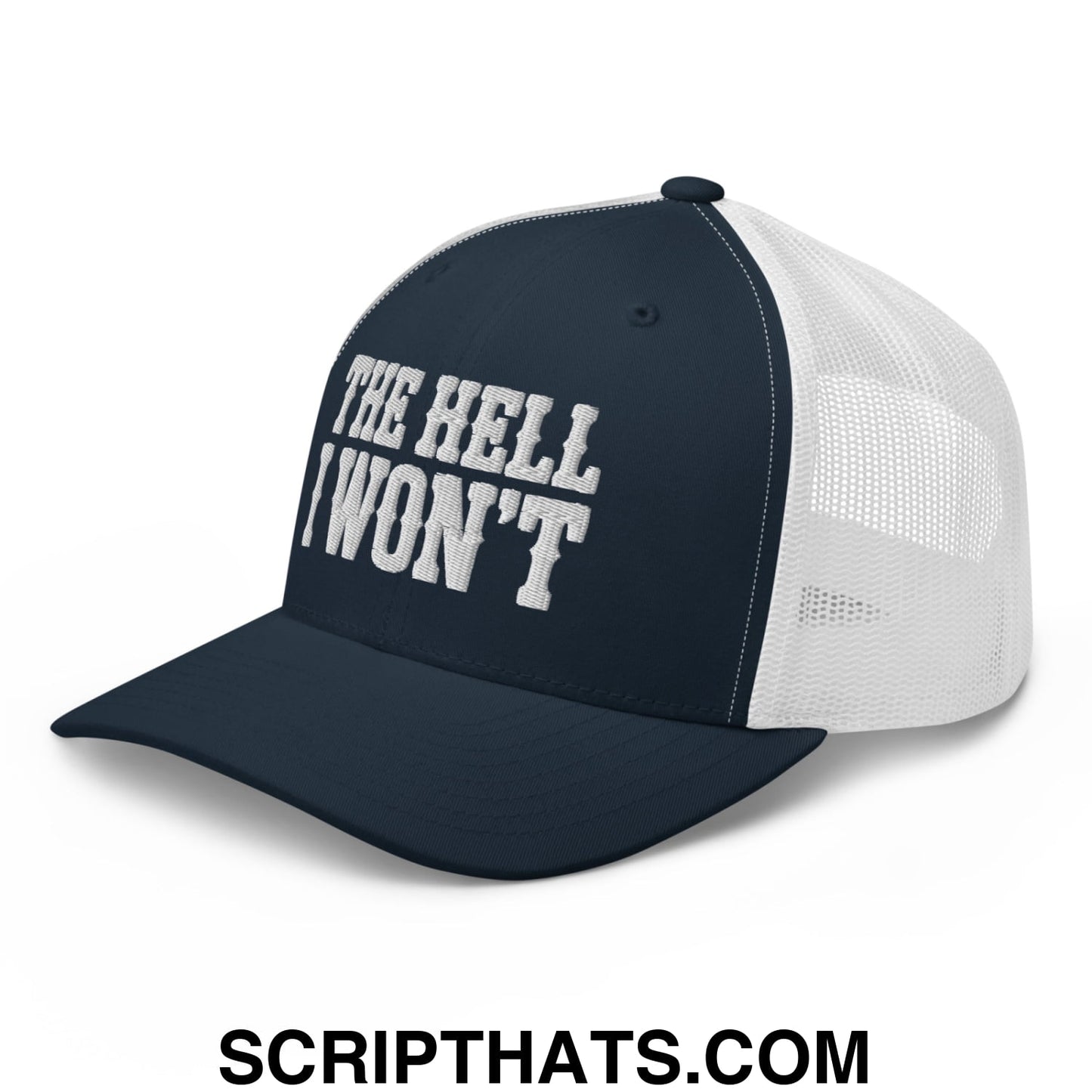 The Hell I Won't Embroidered Mesh Trucker Hat Navy White