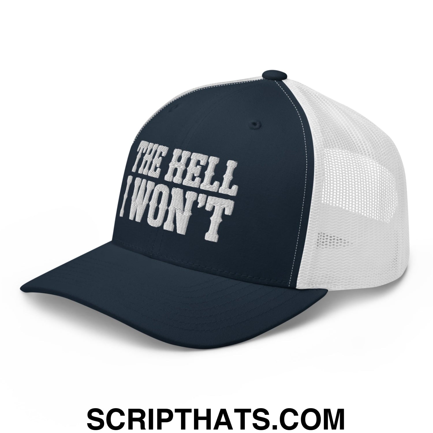 The Hell I Won't Embroidered Mesh Trucker Hat Navy White