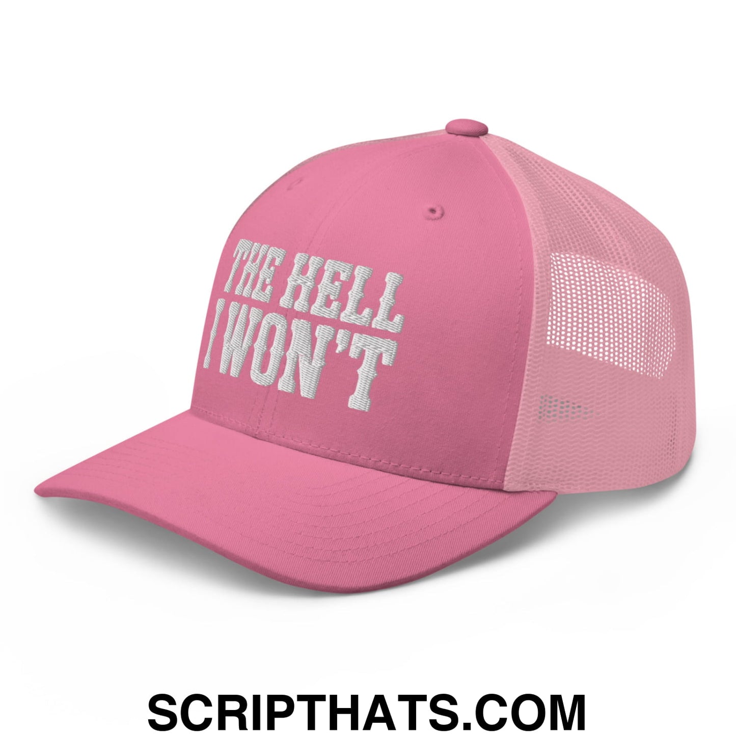 The Hell I Won't Embroidered Mesh Trucker Hat Pink