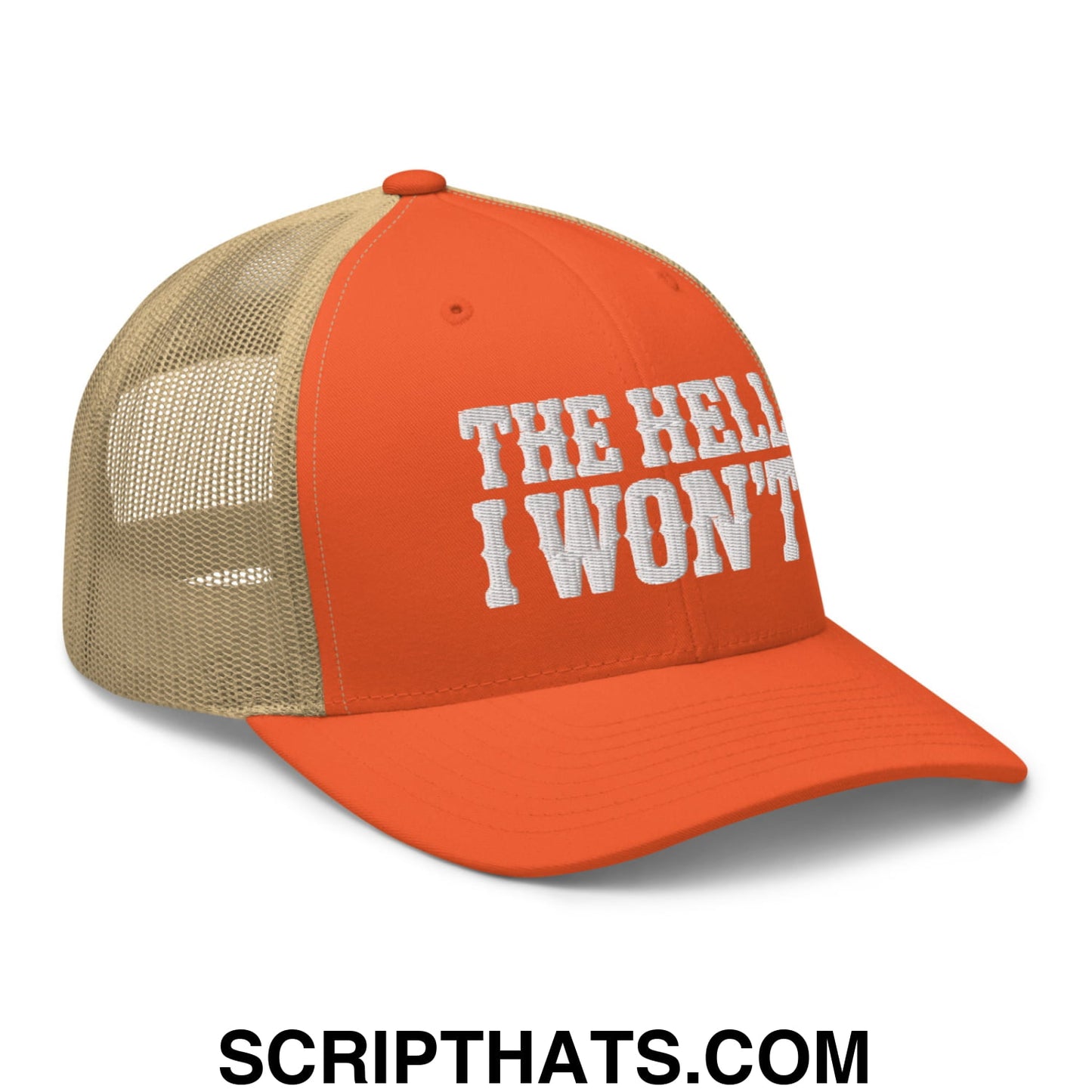 The Hell I Won't Embroidered Mesh Trucker Hat Rustic Orange Khaki