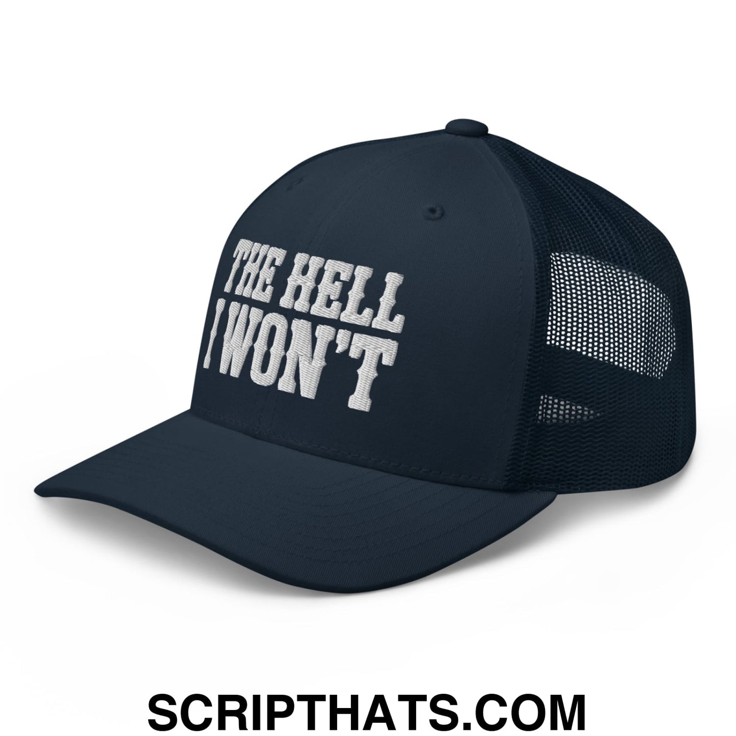 The Hell I Won't Embroidered Mesh Trucker Hat Navy
