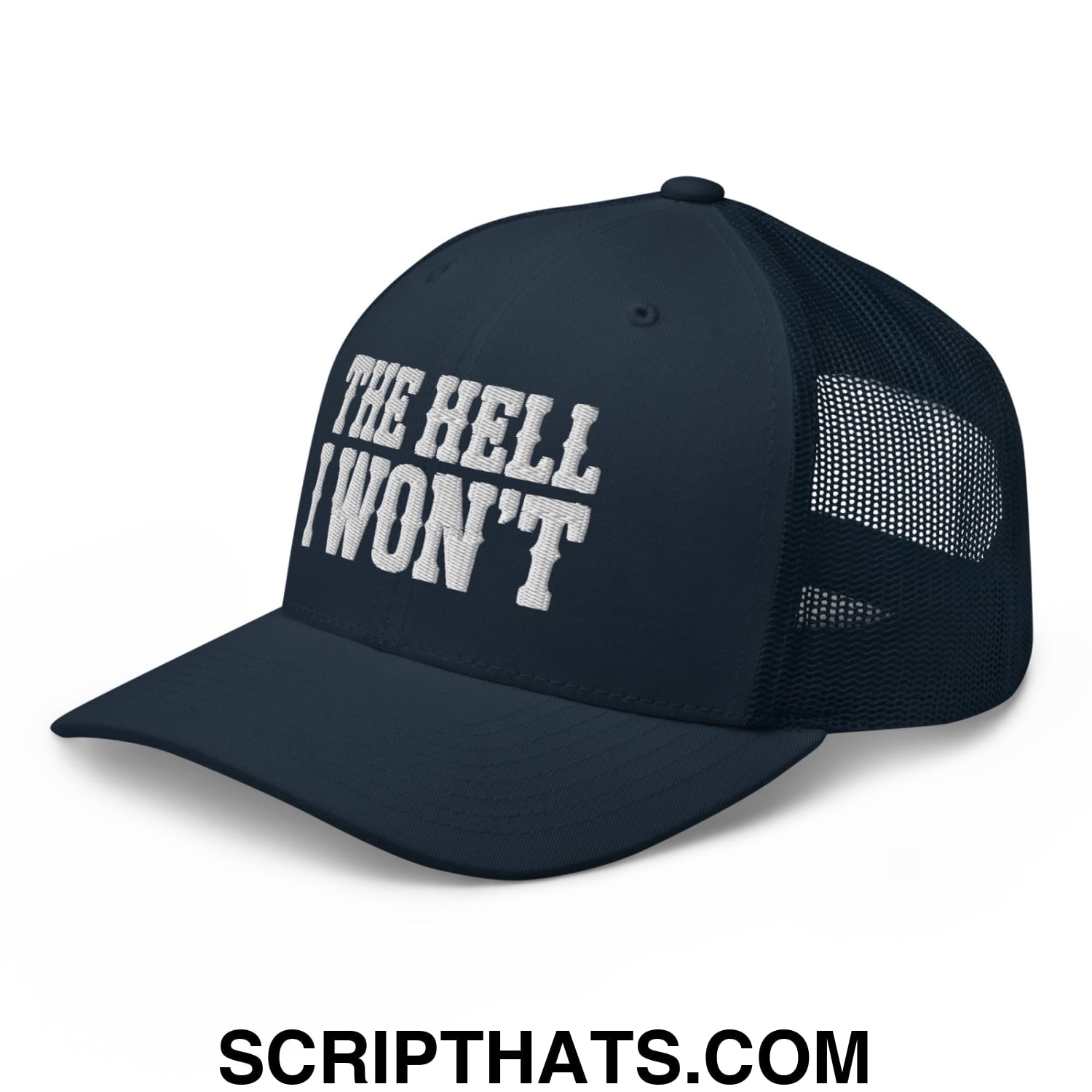 The Hell I Won't Embroidered Mesh Trucker Hat Navy