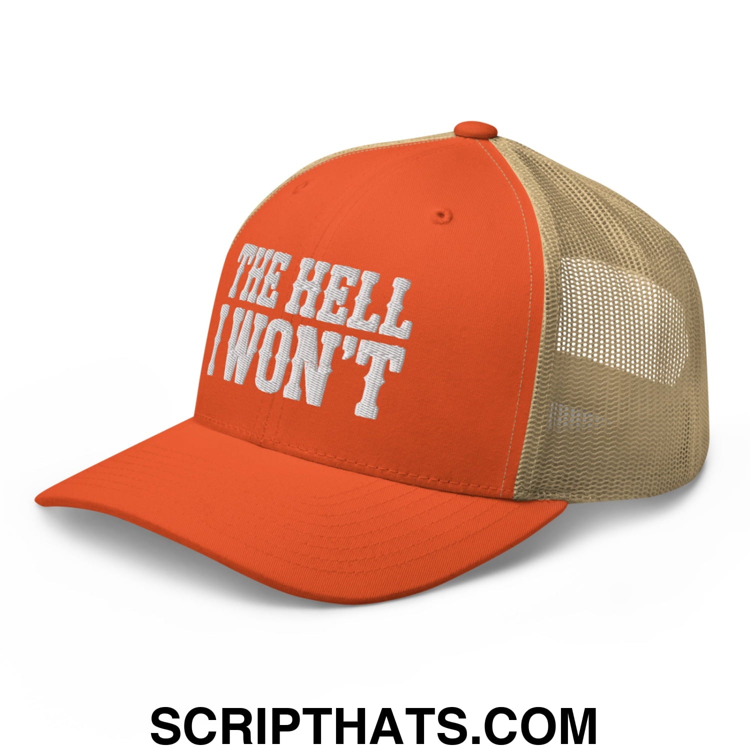 The Hell I Won't Embroidered Mesh Trucker Hat Rustic Orange Khaki