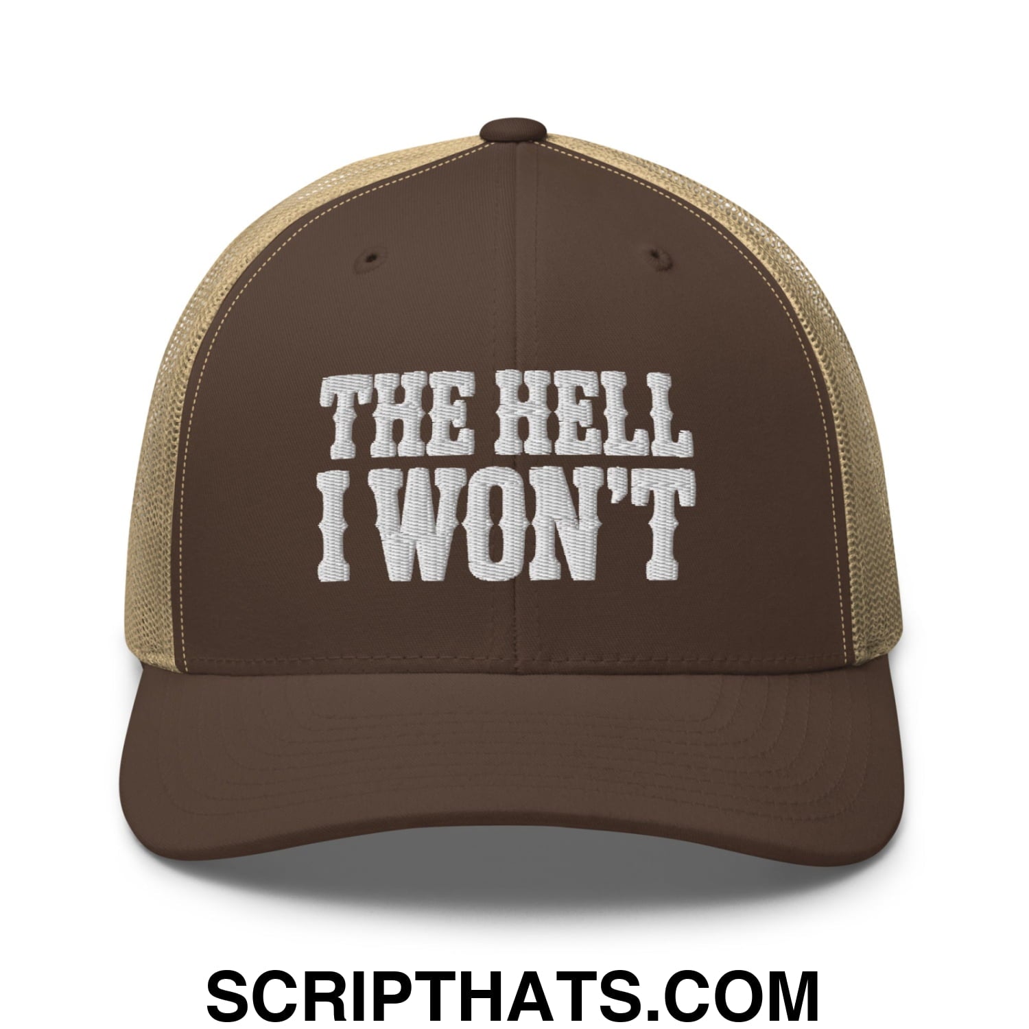 The Hell I Won't Embroidered Mesh Trucker Hat Brown Khaki