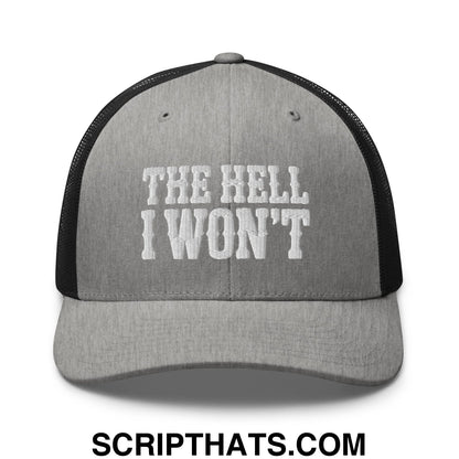 The Hell I Won't Embroidered Mesh Trucker Hat Heather Black