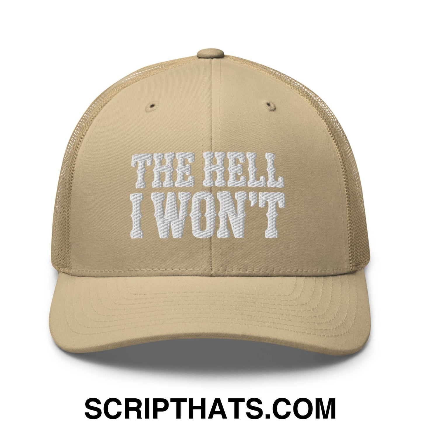 The Hell I Won't Embroidered Mesh Trucker Hat Khaki
