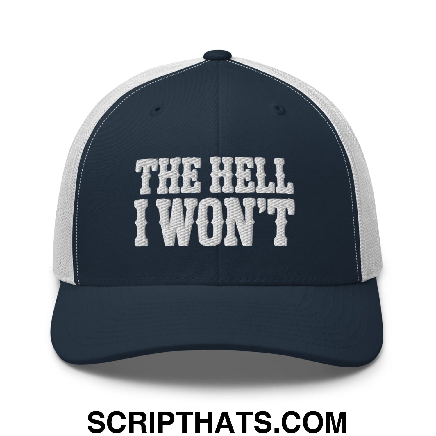 The Hell I Won't Embroidered Mesh Trucker Hat Navy White