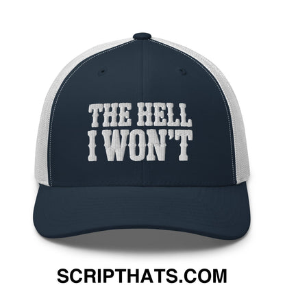 The Hell I Won't Embroidered Mesh Trucker Hat Navy White