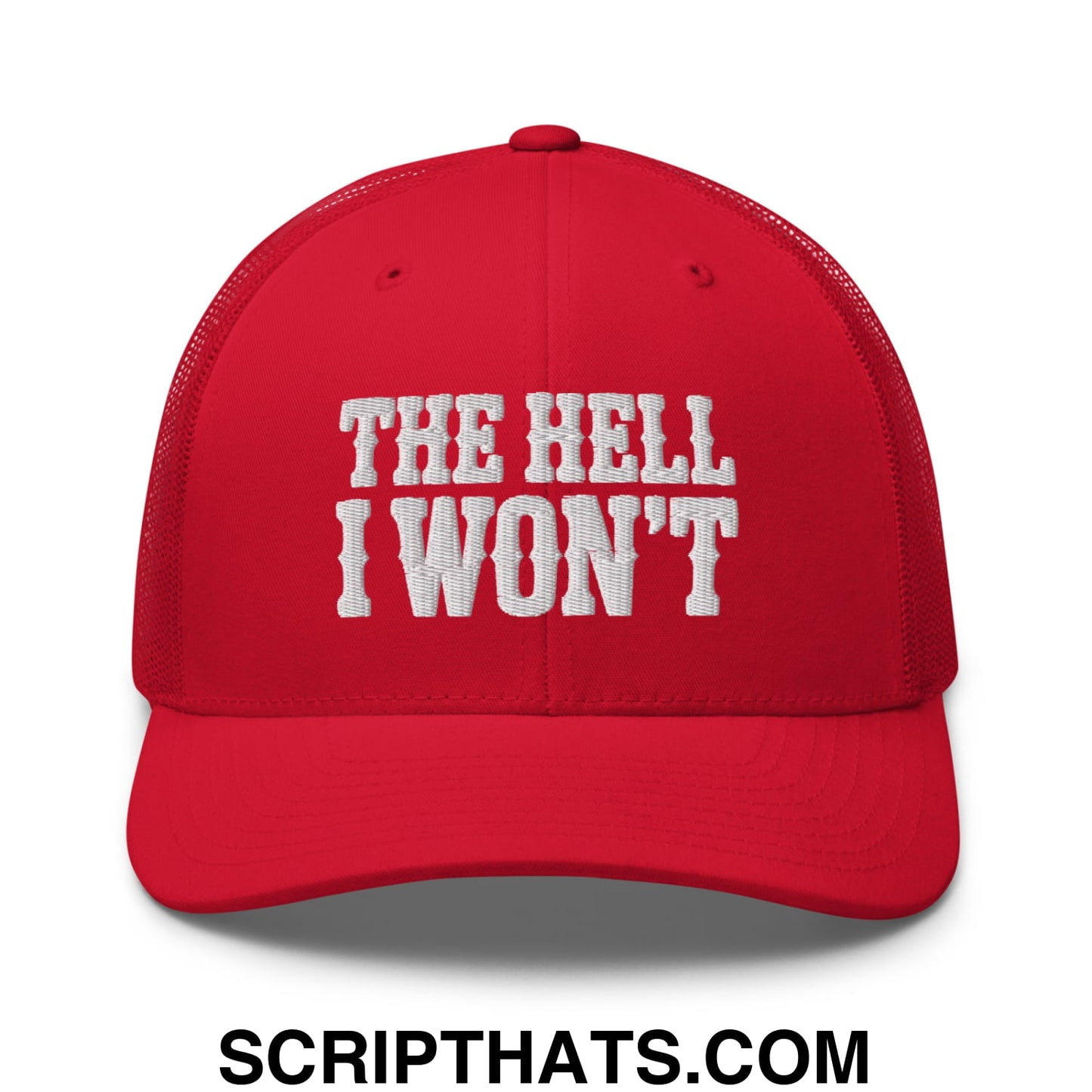 The Hell I Won't Embroidered Mesh Trucker Hat Red
