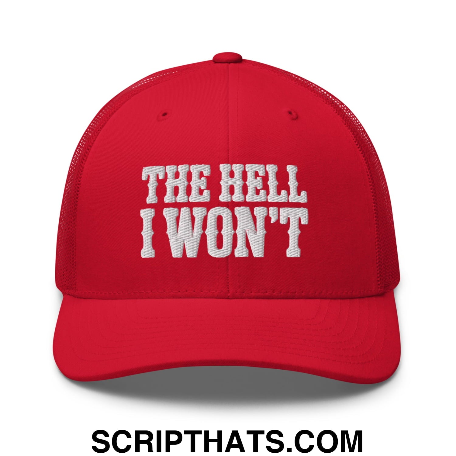 The Hell I Won't Embroidered Mesh Trucker Hat Red