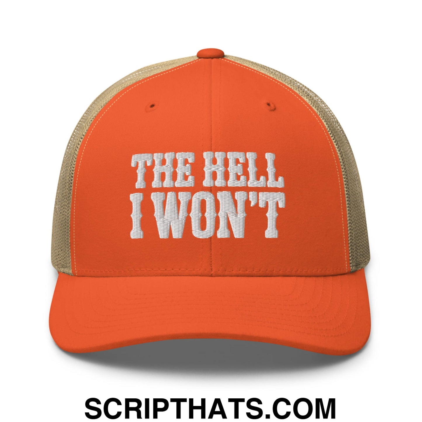 The Hell I Won't Embroidered Mesh Trucker Hat Rustic Orange Khaki