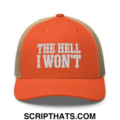 The Hell I Won't Embroidered Mesh Trucker Hat Rustic Orange Khaki