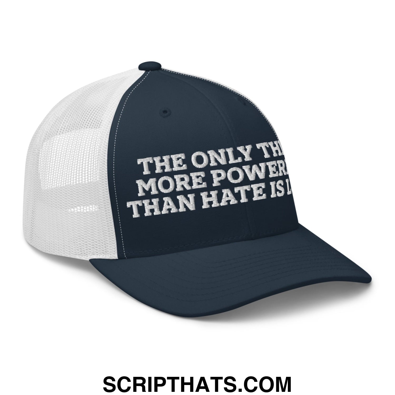The Only Thing More Powerful Than Hate Is Love Embroidered Mesh Trucker Hat Navy White