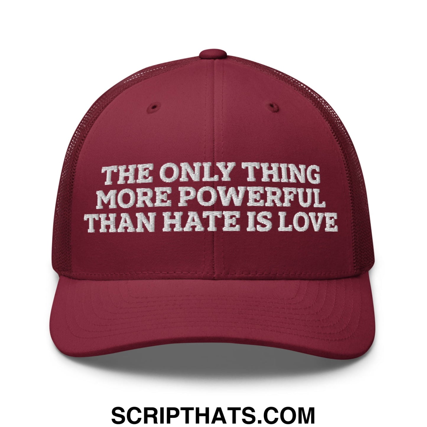 The Only Thing More Powerful Than Hate Is Love Embroidered Mesh Trucker Hat Cranberry