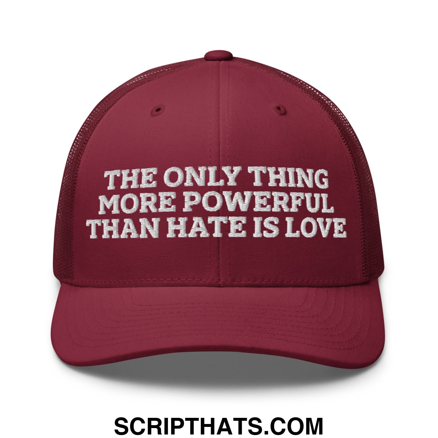 The Only Thing More Powerful Than Hate Is Love Embroidered Mesh Trucker Hat Cranberry