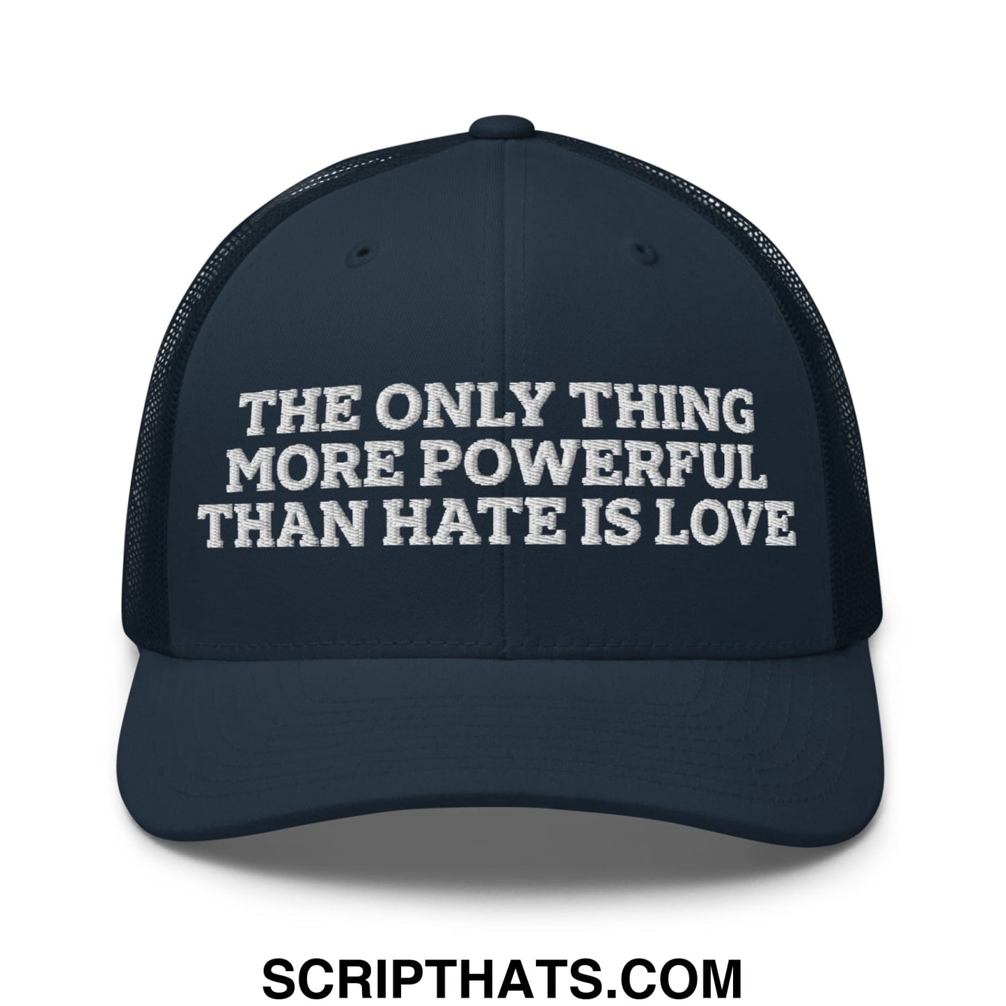 The Only Thing More Powerful Than Hate Is Love Embroidered Mesh Trucker Hat Navy