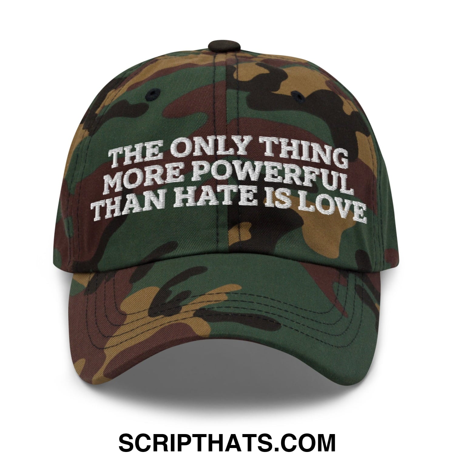 The Only Thing More Powerful Than Hate Is Love Embroidered Unstructured Dad Hat Green Camo