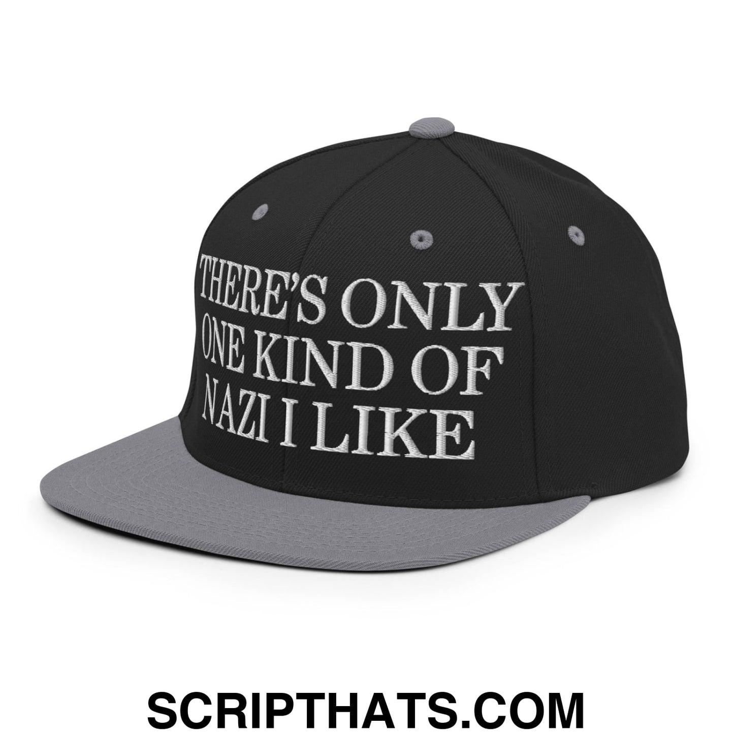 There's Only One Kind of Nazi I Like Embroidered Flat Bill Brim Snapback Hat Black Silver