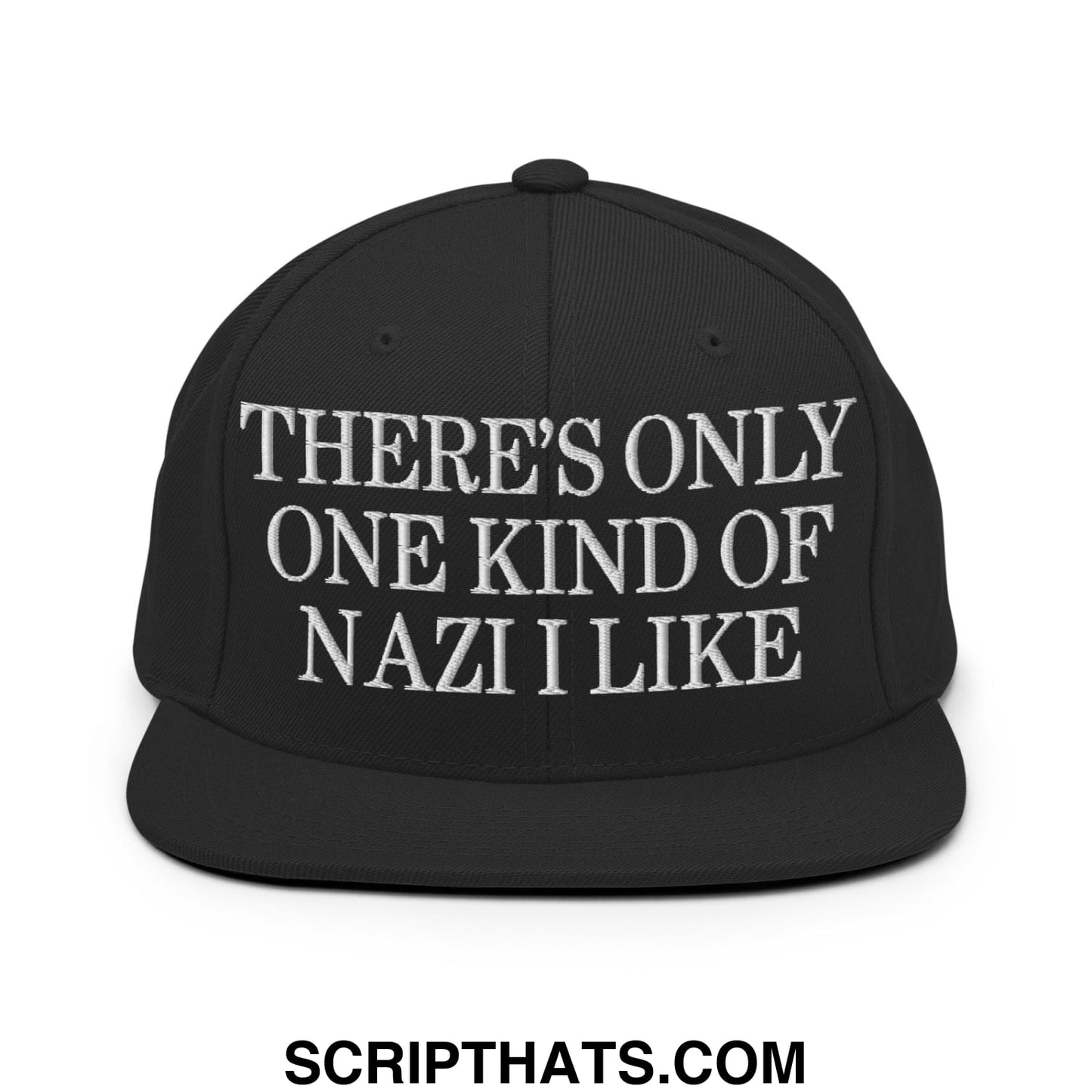 There's Only One Kind of Nazi I Like Embroidered Flat Bill Brim Snapback Hat Black