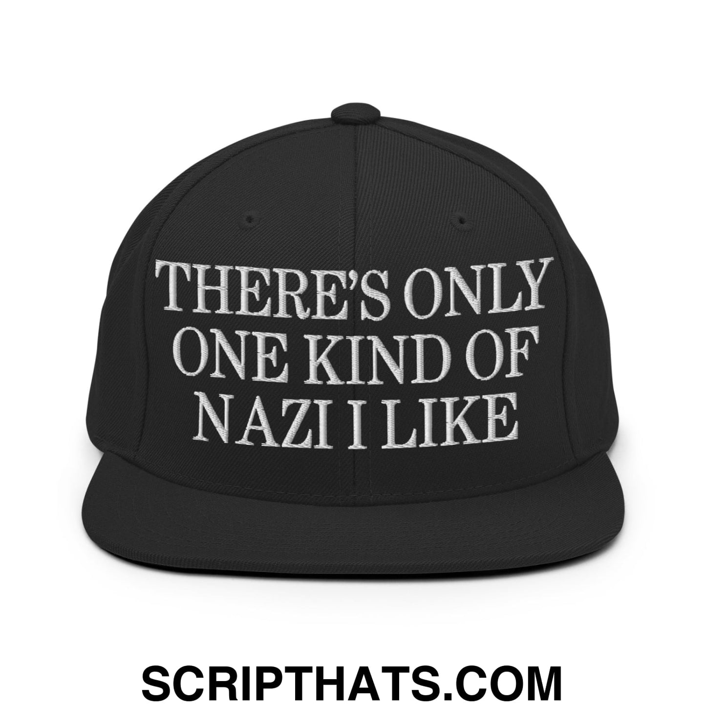 There's Only One Kind of Nazi I Like Embroidered Flat Bill Brim Snapback Hat Black