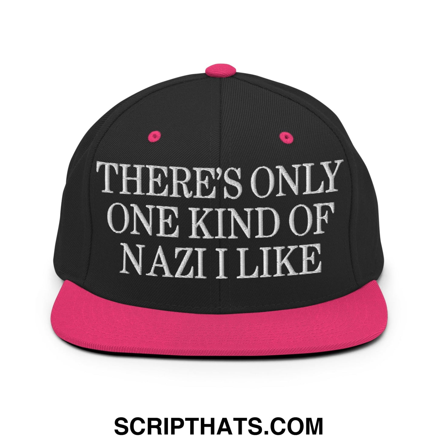 There's Only One Kind of Nazi I Like Embroidered Flat Bill Brim Snapback Hat Black Neon Pink