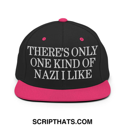 There's Only One Kind of Nazi I Like Embroidered Flat Bill Brim Snapback Hat Black Neon Pink